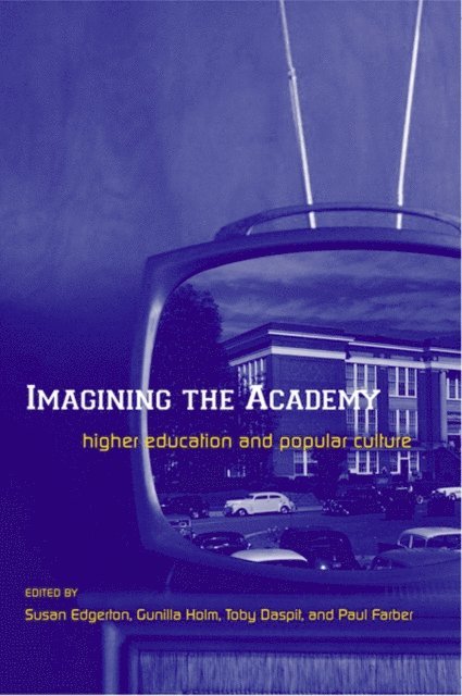 Paul Farber, Toby Daspit, Gunilla Holm, Susan Edgerton - Imagining the Academy, E-bok