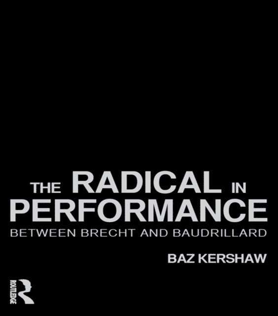 Baz Kershaw - Radical in Performance, E-bok