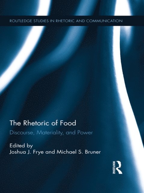 Michael Bruner, Joshua Frye - Rhetoric of Food, E-bok