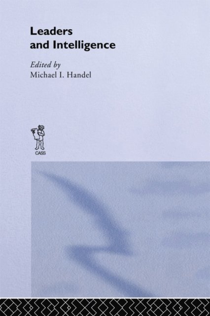 Michael I. Handel - Leaders and Intelligence, E-bok