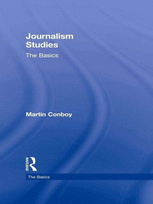 Martin Conboy - Journalism Studies: The Basics, E-bok