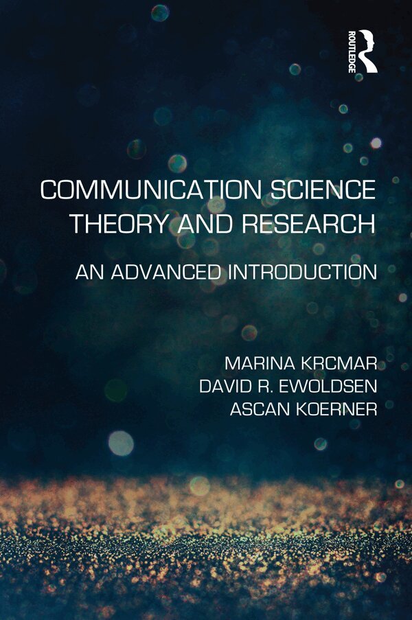 Marina Krcmar, David R. Ewoldsen, Ascan Koerner - Communication Science Theory and Research, E-bok