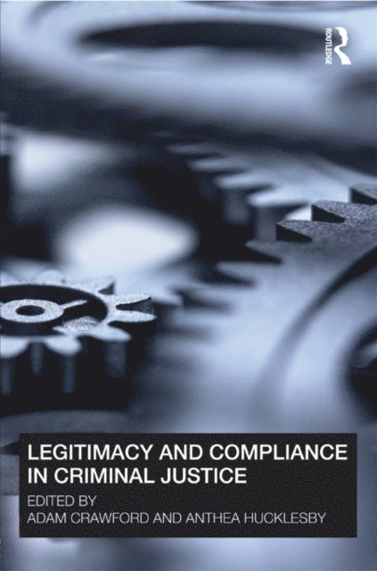 Anthea Hucklesby, Adam Crawford - Legitimacy and Compliance in Criminal Justice, E-bok