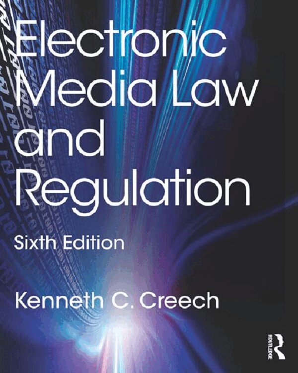Kenneth C. Creech - Electronic Media Law and Regulation, E-bok