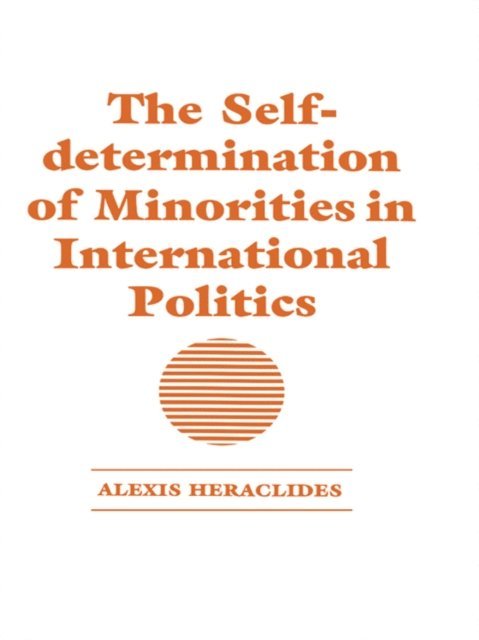 Alexis Heraclides - Self-determination of Minorities in International Politics, E-bok