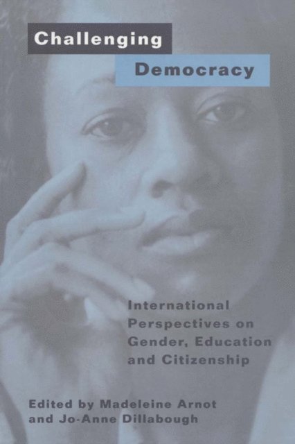 Jo-Anne Dillabough, Madeleine Arnot - Challenging Democracy, E-bok