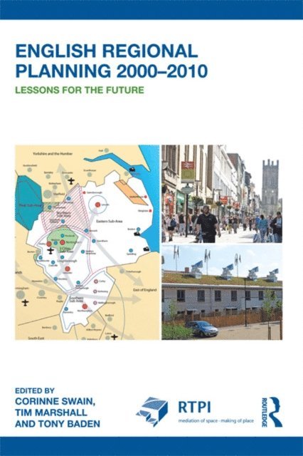 Tony Baden, Tim Marshall, Corinne Swain - English Regional Planning 2000-2010, E-bok