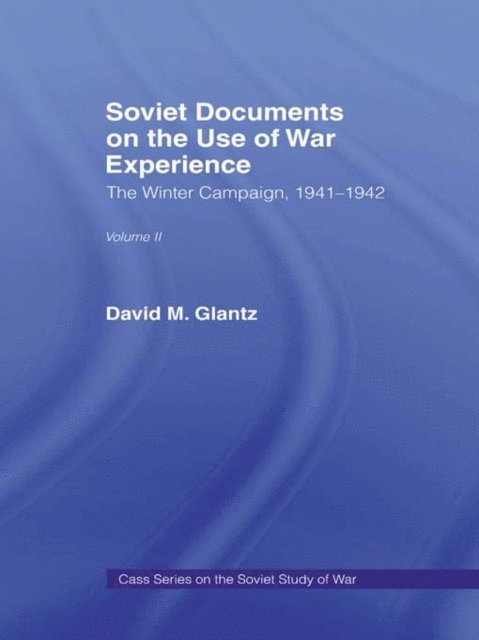 Harold S. Orenstein, David M. Glantz - Soviet Documents on the Use of War Experience, E-bok