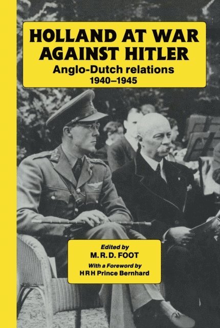 M. R. D. Foot - Holland at War Against Hitler, E-bok