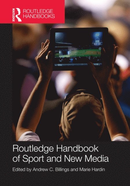 Marie Hardin, Andrew Billings - Routledge Handbook of Sport and New Media, E-bok