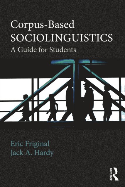 Jack Hardy, Eric Friginal - Corpus-Based Sociolinguistics, E-bok