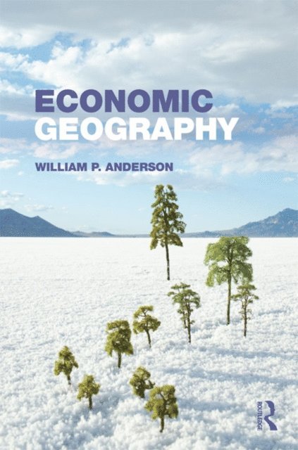 William P. Anderson - Economic Geography, E-bok