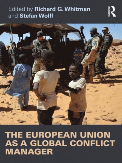 Stefan Wolff, Richard Whitman - European Union as a Global Conflict Manager, E-bok