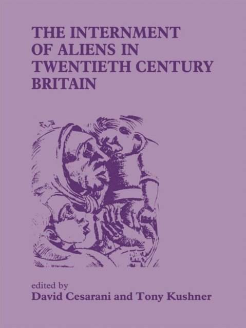 Tony Kushner, David Cesarani - Internment of Aliens in Twentieth Century Britain, E-bok