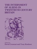 Internment of Aliens in Twentieth Century Britain