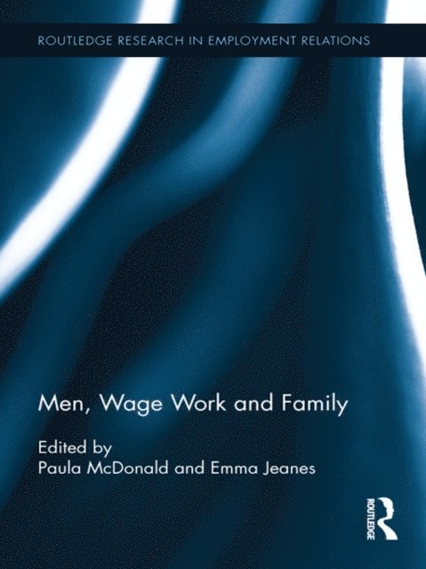 Emma Jeanes, Paula McDonald - Men, Wage Work and Family, E-bok