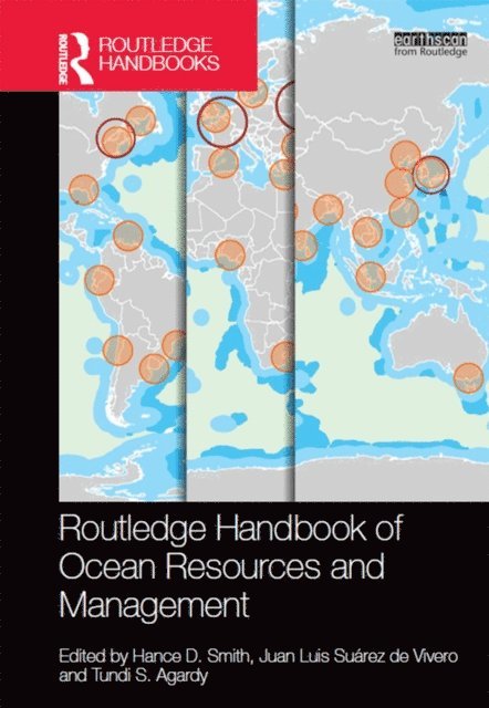 Tundi S. Agardy, Juan Luis SuA!rez de Vivero, Hance D. Smith - Routledge Handbook of Ocean Resources and Management, E-bok
