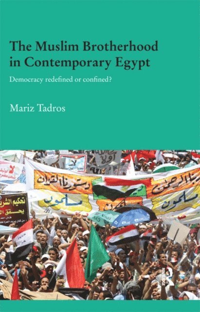 Mariz Tadros - Muslim Brotherhood in Contemporary Egypt, E-bok