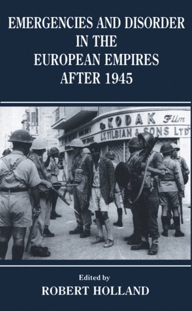 R. F Holland, Robert Holland - Emergencies and Disorder in the European Empires After 1945, E-bok