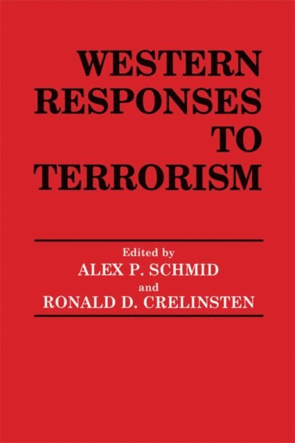 Alex P. Schmid, Ronald D. Crelinsten - Western Responses to Terrorism, E-bok