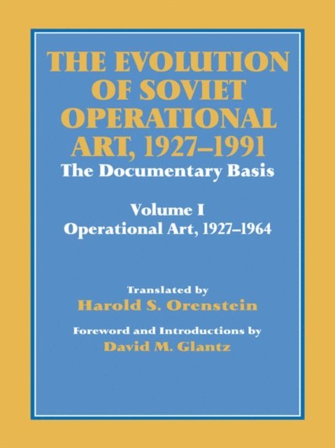 Harold S. Orenstein, David M. Glantz - Evolution of Soviet Operational Art, 1927-1991, E-bok