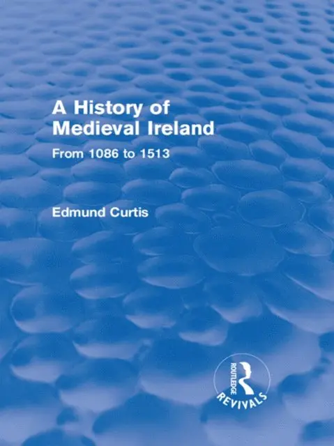 Edmund Curtis - History of Medieval Ireland (Routledge Revivals), E-bok. Tillgänglighet: Lägg i varukorg