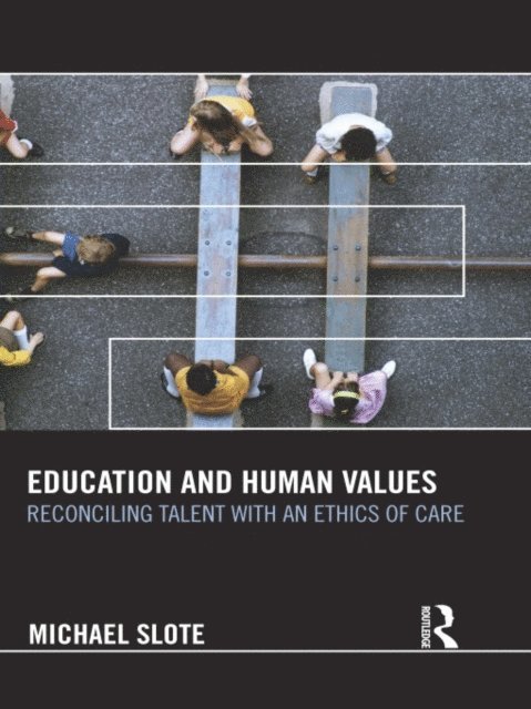Michael Slote - Education and Human Values, E-bok