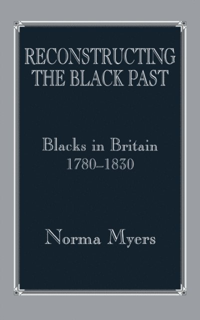 Norma Myers, Dr Norma Myers - Reconstructing the Black Past, E-bok