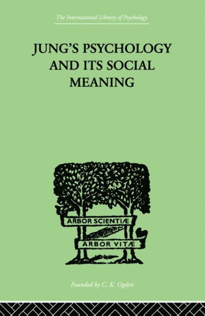 Ira Progoff - Jung's Psychology and its Social Meaning, E-bok