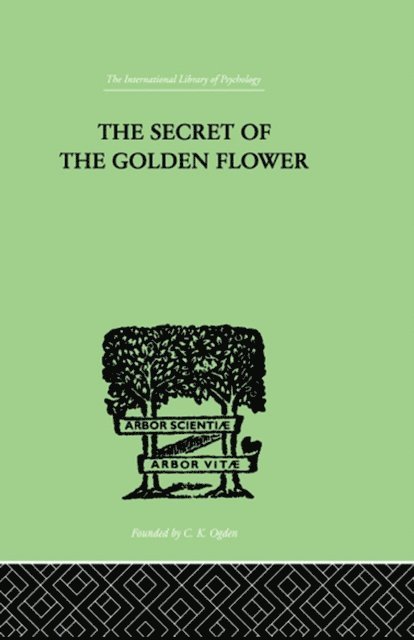 Richard Wilhelm - Secret Of The Golden Flower, E-bok