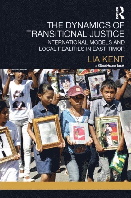 Lia Kent - Dynamics of Transitional Justice:, E-bok