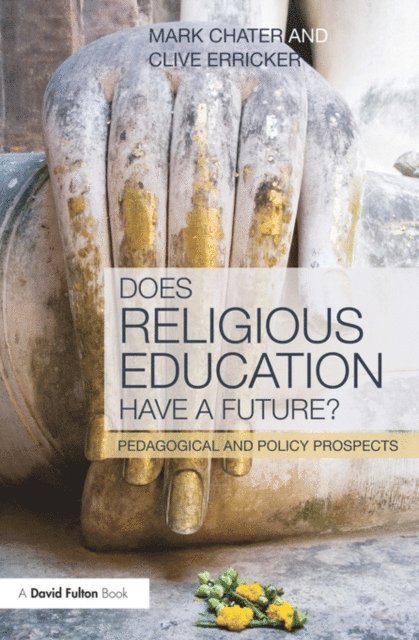 Clive Erricker, Mark Chater - Does Religious Education Have a Future?, E-bok