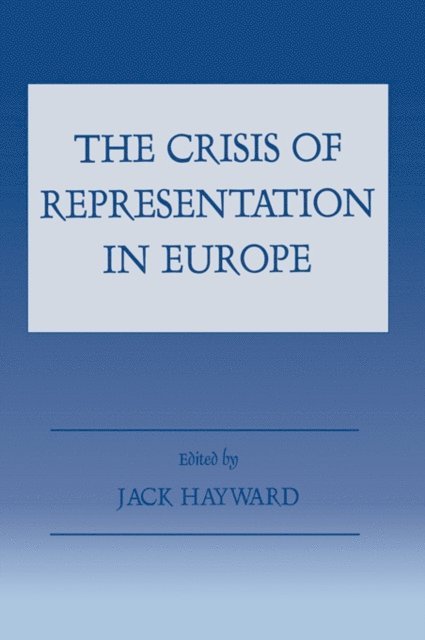 Jack Hayward - Crisis of Representation in Europe, E-bok