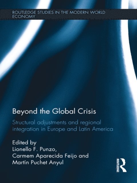 Martin Puchet Anyul, Carmem Feijo, Lionello Punzo - Beyond the Global Crisis, E-bok