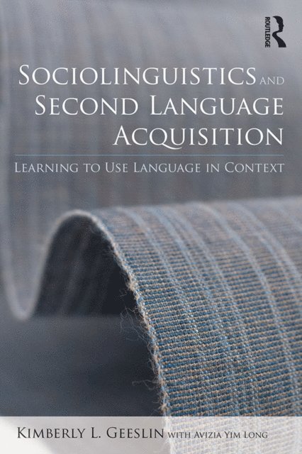 Avizia Yim Long, Kimberly L. Geeslin - Sociolinguistics and Second Language Acquisition, E-bok