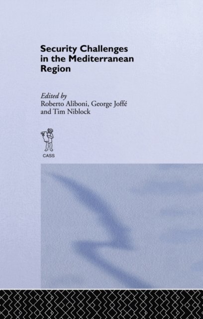 Tim Niblock, George Joffe, Roberto Aliboni - Security Challenges in the Mediterranean Region, E-bok