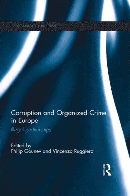 Vincenzo Ruggiero, Philip Gounev - Corruption and Organized Crime in Europe, E-bok
