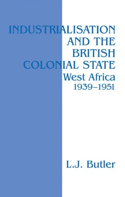 Lawrence Butler - Industrialisation and the British Colonial State, E-bok