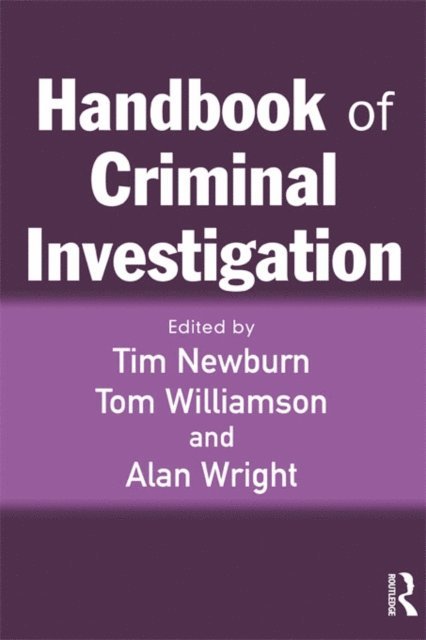 Alan Wright, Tom Williamson, Tim Newburn - Handbook of Criminal Investigation, E-bok