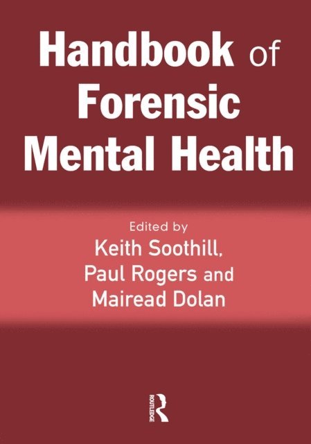 Mairead Dolan, Paul Rogers, Keith Soothill - Handbook of Forensic Mental Health, E-bok