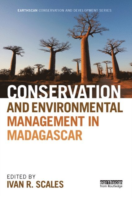 Ivan R. Scales - Conservation and Environmental Management in Madagascar, E-bok