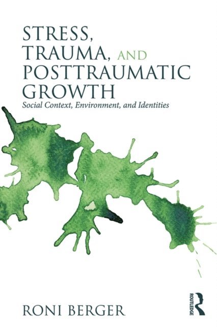Roni Berger - Stress, Trauma, and Posttraumatic Growth, E-bok