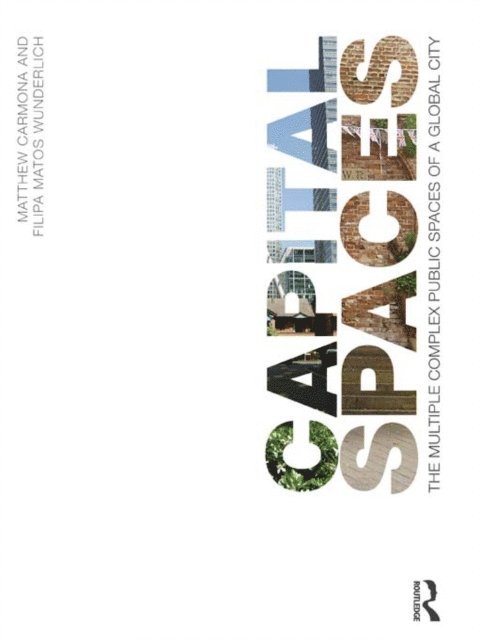 Filipa Wunderlich, Matthew Carmona - Capital Spaces, E-bok
