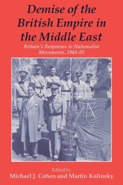 Martin Kolinsky, Dr Martin Kolinsky, Michael Cohen - Demise of the British Empire in the Middle East, E-bok