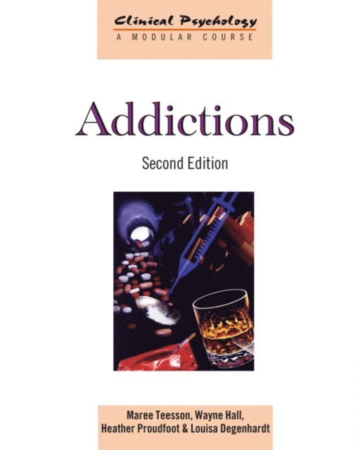 Louisa Degenhardt, Heather Proudfoot, Wayne Hall, Maree Teesson - Addictions, E-bok
