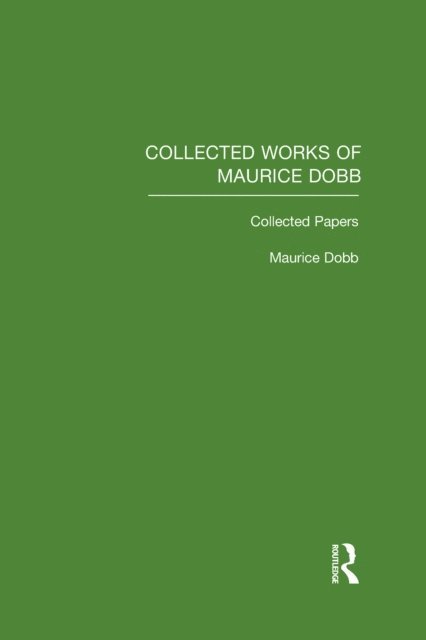 Maurice Dobb - Collected Works of Maurice Dobb, E-bok