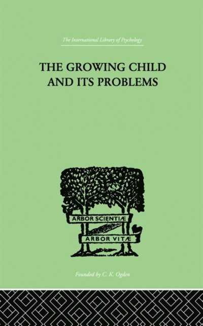 Emanuel Miller - Growing Child And Its Problems, E-bok