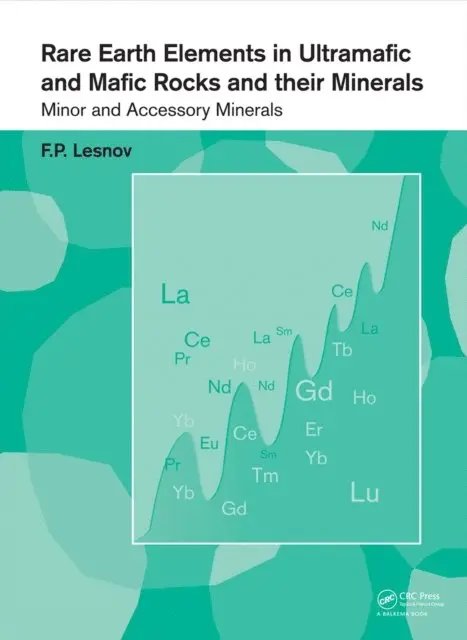 Felix P. Lesnov - Rare Earth Elements in Ultramafic and Mafic Rocks and their Minerals, E-bok. Tillgänglighet: Lägg i varukorg