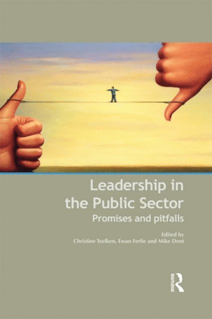 Mike Dent, Ewan Ferlie, Christine Teelken - Leadership in the Public Sector, E-bok