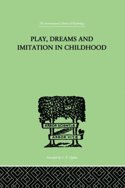 Jean Piaget - Play, Dreams And Imitation In Childhood, E-bok